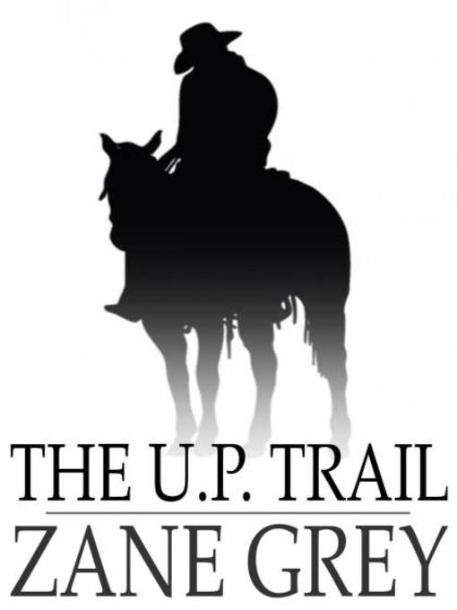 The U. P. Trail